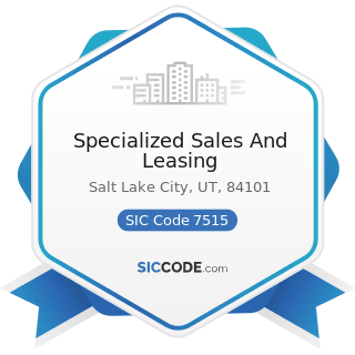 Specialized Sales And Leasing - SIC Code 7515 - Passenger Car Leasing