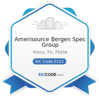 Amerisource Bergen Spec Group - SIC Code 5122 - Drugs, Drug Proprietaries, and Druggists'...
