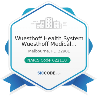 Wuesthoff Health System Wuesthoff Medical Center Ext 1411 - NAICS Code 622110 - General Medical...