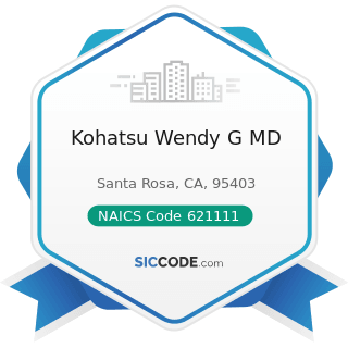 Kohatsu Wendy G MD - NAICS Code 621111 - Offices of Physicians (except Mental Health Specialists)