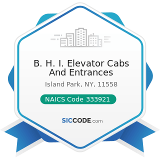 B. H. I. Elevator Cabs And Entrances - NAICS Code 333921 - Elevator and Moving Stairway...