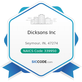 Dicksons Inc - NAICS Code 339950 - Sign Manufacturing