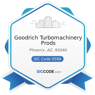 Goodrich Turbomachinery Prods - SIC Code 5599 - Automotive Dealers, Not Elsewhere Classified