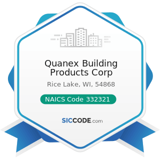 Quanex Building Products Corp - NAICS Code 332321 - Metal Window and Door Manufacturing