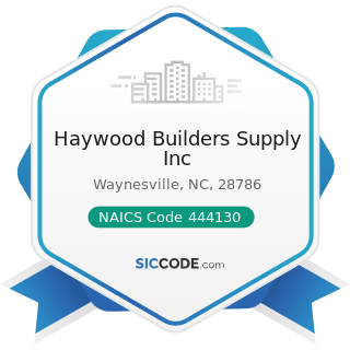 Haywood Builders Supply Inc - NAICS Code 444130 - Hardware Stores