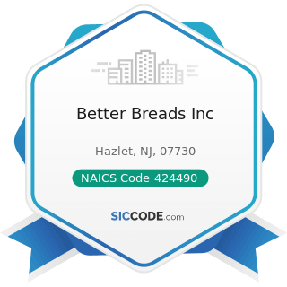 Better Breads Inc - NAICS Code 424490 - Other Grocery and Related Products Merchant Wholesalers