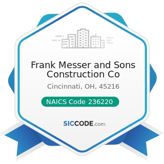 Frank Messer and Sons Construction Co - NAICS Code 236220 - Commercial and Institutional...