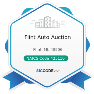 Flint Auto Auction - NAICS Code 423110 - Automobile and Other Motor Vehicle Merchant Wholesalers