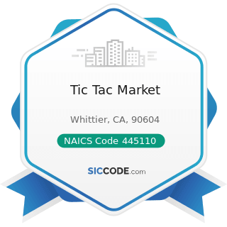 Tic Tac Market - NAICS Code 445110 - Supermarkets and Other Grocery Retailers (except...