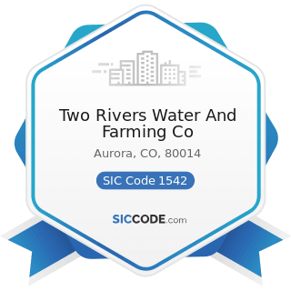 Two Rivers Water And Farming Co - SIC Code 1542 - General Contractors-Nonresidential Buildings,...