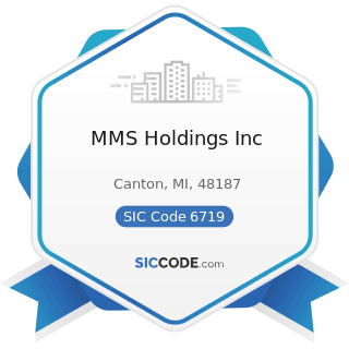 MMS Holdings Inc - SIC Code 6719 - Offices of Holding Companies, Not Elsewhere Classified