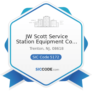 JW Scott Service Station Equipment Co Inc - SIC Code 5172 - Petroleum and Petroleum Products...