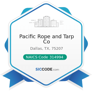 Pacific Rope and Tarp Co - NAICS Code 314994 - Rope, Cordage, Twine, Tire Cord, and Tire Fabric...