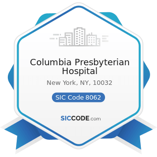 Columbia Presbyterian Hospital - SIC Code 8062 - General Medical and Surgical Hospitals