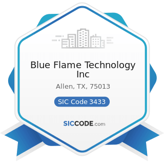 Blue Flame Technology Inc - SIC Code 3433 - Heating Equipment, except Electric and Warm Air...