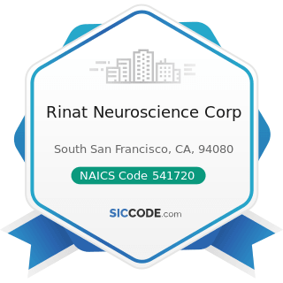 Rinat Neuroscience Corp - NAICS Code 541720 - Research and Development in the Social Sciences...