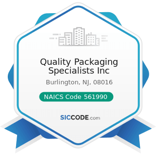 Quality Packaging Specialists Inc - NAICS Code 561990 - All Other Support Services