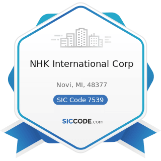 NHK International Corp - SIC Code 7539 - Automotive Repair Shops, Not Elsewhere Classified