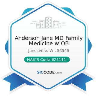 Anderson Jane MD Family Medicine w OB - NAICS Code 621111 - Offices of Physicians (except Mental...