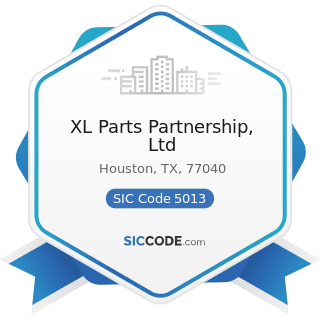 XL Parts Partnership, Ltd - SIC Code 5013 - Motor Vehicle Supplies and New Parts
