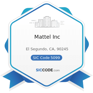 Mattel Inc - SIC Code 5099 - Durable Goods, Not Elsewhere Classified
