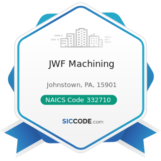 JWF Machining - NAICS Code 332710 - Machine Shops