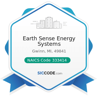 Earth Sense Energy Systems - NAICS Code 333414 - Heating Equipment (except Warm Air Furnaces)...