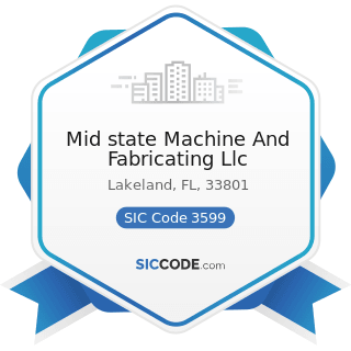 Mid state Machine And Fabricating Llc - SIC Code 3599 - Industrial and Commercial Machinery and...