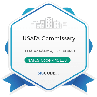 USAFA Commissary - NAICS Code 445110 - Supermarkets and Other Grocery Retailers (except...