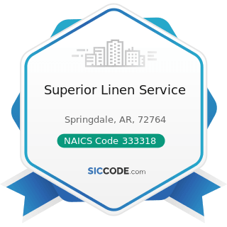 Superior Linen Service - NAICS Code 333318 - Other Commercial and Service Industry Machinery...
