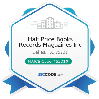 Half Price Books Records Magazines Inc - NAICS Code 453310 - Used Merchandise Stores
