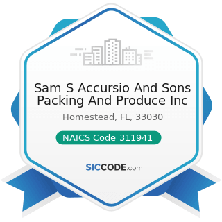 Sam S Accursio And Sons Packing And Produce Inc - NAICS Code 311941 - Mayonnaise, Dressing, and...