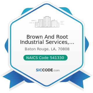 Brown And Root Industrial Services, LLC - NAICS Code 541330 - Engineering Services