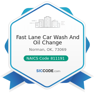 Fast Lane Car Wash And Oil Change - NAICS Code 811191 - Automotive Oil Change and Lubrication...