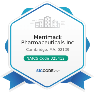 Merrimack Pharmaceuticals Inc - NAICS Code 325412 - Pharmaceutical Preparation Manufacturing