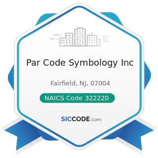 Par Code Symbology Inc - NAICS Code 322220 - Paper Bag and Coated and Treated Paper Manufacturing