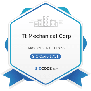Tt Mechanical Corp - SIC Code 1711 - Plumbing, Heating and Air-Conditioning