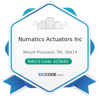 Numatics Actuators Inc - NAICS Code 423840 - Industrial Supplies Merchant Wholesalers