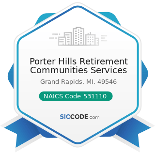 Porter Hills Retirement Communities Services - NAICS Code 531110 - Lessors of Residential...