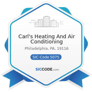 Carl's Heating And Air Conditioning - SIC Code 5075 - Warm Air Heating and Air-Conditioning...