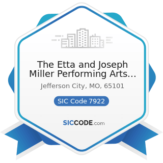 The Etta and Joseph Miller Performing Arts Center - SIC Code 7922 - Theatrical Producers (except...