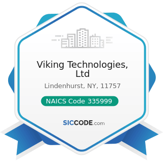 Viking Technologies, Ltd - NAICS Code 335999 - All Other Miscellaneous Electrical Equipment and...