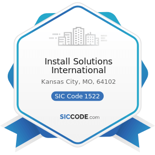 Install Solutions International - SIC Code 1522 - General Contractors-Residential Buildings,...