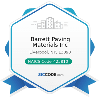Barrett Paving Materials Inc - NAICS Code 423810 - Construction and Mining (except Oil Well)...