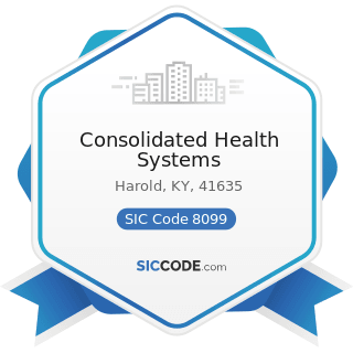 Consolidated Health Systems - SIC Code 8099 - Health and Allied Services, Not Elsewhere...