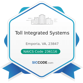 Toll Integrated Systems - NAICS Code 236116 - New Multifamily Housing Construction (except...