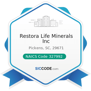 Restora Life Minerals Inc - NAICS Code 327992 - Ground or Treated Mineral and Earth Manufacturing