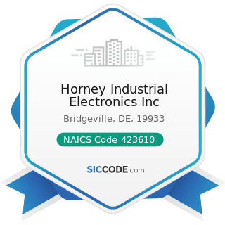 Horney Industrial Electronics Inc - NAICS Code 423610 - Electrical Apparatus and Equipment,...