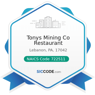 Tonys Mining Co Restaurant - NAICS Code 722511 - Full-Service Restaurants