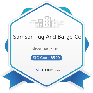 Samson Tug And Barge Co - SIC Code 3599 - Industrial and Commercial Machinery and Equipment, Not...